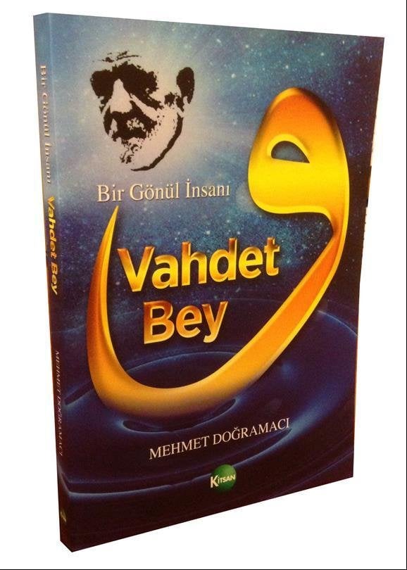 BİR GÖNÜL İNSANI VAHDET BEY