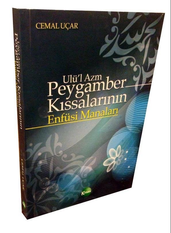 ULÜL AZAM PEYGAMBER KISSALARININ ENFÜSİ MANALARI